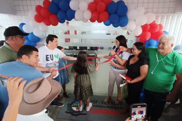Casinhas: ao lado de Chaparral, Juliana faz entrega das obras de ampliação e reforma do PSF de Vila Nova e inaugura Clínica de Fisioterapia